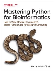 Mastering Python for Bioinformatics