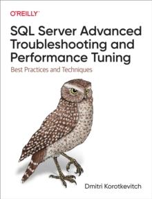 SQL Server Advanced Troubleshooting and Performance Tuning