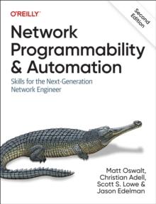 Network Programmability and Automation : Skills for the Next-Generation Network Engineer