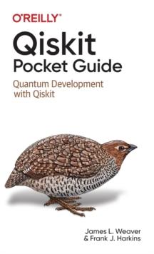 Qiskit Pocket Guide : Quantum Development with Qiskit