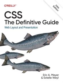 CSS: The Definitive Guide : Web Layout and Presentation