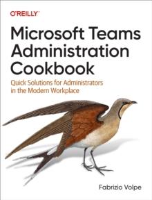 Microsoft Teams Administration Cookbook