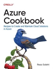 Azure Cookbook : Recipes to Create and Maintain Cloud Solutions in Azure