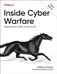 Inside Cyber Warfare : Mapping the Cyber Underworld