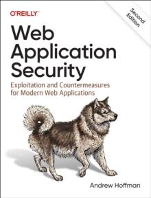 Web Application Security : Exploitation and Countermeasures for Modern Web Applications