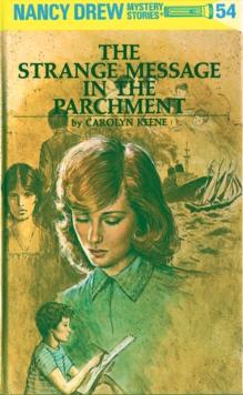 Nancy Drew 54: The Strange Message in the Parchment