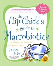 Hip Chick's Guide to Macrobiotics