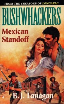 Bushwhackers 05: Mexican Standoff