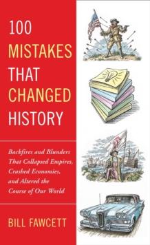 100 Mistakes that Changed History