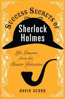 Success Secrets of Sherlock Holmes