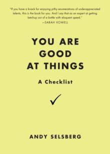 You Are Good at Things