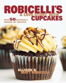 Robicelli's: A Love Story, with Cupcakes