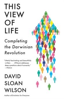 This View of Life : Completing the Darwinian Revolution