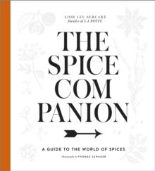 The Spice Companion : A Guide to the World of Spices: A Cookbook