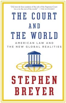 The Court and the World : American Law and the New Global Realities