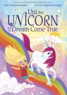 Uni the Unicorn and the Dream Come True