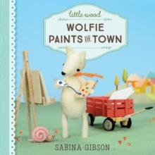 Little Wood: Wolfie Paints the Town