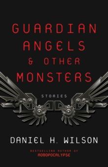 Guardian Angels and Other Monsters