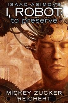 Isaac Asimov's I, Robot: To Preserve