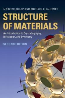 Structure of Materials : An Introduction to Crystallography, Diffraction and Symmetry