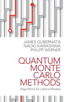 Quantum Monte Carlo Methods : Algorithms for Lattice Models