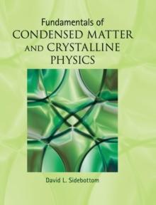 Fundamentals of Condensed Matter and Crystalline Physics : An Introduction for Students of Physics and Materials Science