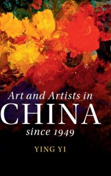 Art and Artists in China since 1949