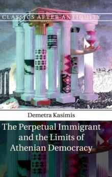 The Perpetual Immigrant and the Limits of Athenian Democracy