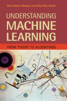 Understanding Machine Learning : From Theory to Algorithms