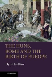 Huns, Rome and the Birth of Europe