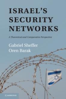 Israel's Security Networks : A Theoretical and Comparative Perspective