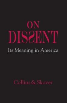 On Dissent : Its Meaning in America