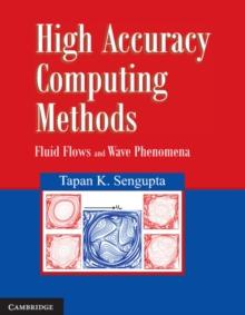 High Accuracy Computing Methods : Fluid Flows and Wave Phenomena