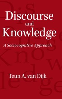 Discourse and Knowledge : A Sociocognitive Approach