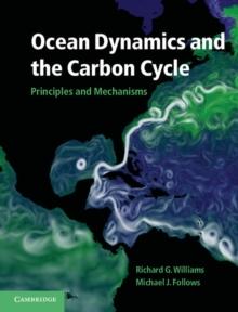 Ocean Dynamics and the Carbon Cycle : Principles and Mechanisms