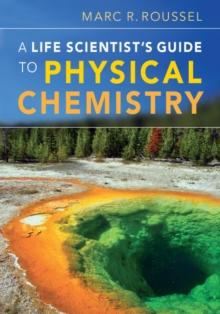 A Life Scientist's Guide to Physical Chemistry