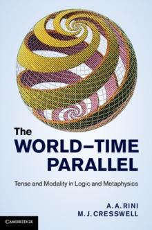 World-Time Parallel : Tense and Modality in Logic and Metaphysics