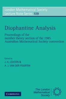 Diophantine Analysis : Proceedings at the Number Theory Section of the 1985 Australian Mathematical Society Convention