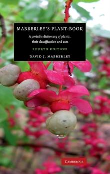 Mabberley's Plant-Book : A Portable Dictionary of Plants, their Classification and Uses