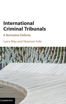 International Criminal Tribunals : A Normative Defense