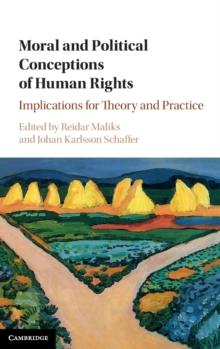 Moral and Political Conceptions of Human Rights : Implications for Theory and Practice