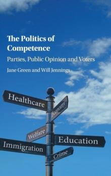 The Politics of Competence : Parties, Public Opinion and Voters