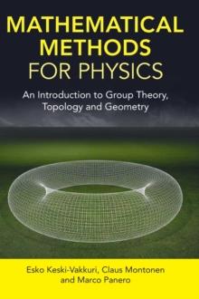 Mathematical Methods for Physics : An Introduction to Group Theory, Topology and Geometry