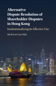 Alternative Dispute Resolution of Shareholder Disputes in Hong Kong : Institutionalizing Its Effective Use