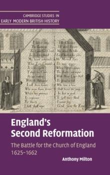 England's Second Reformation : The Battle for the Church of England 1625-1662