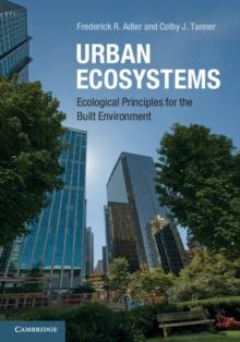 Urban Ecosystems : Ecological Principles for the Built Environment