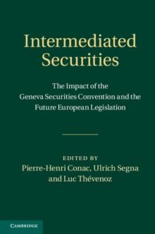 Intermediated Securities : The Impact of the Geneva Securities Convention and the Future European Legislation