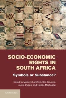 Socio-Economic Rights in South Africa : Symbols or Substance?