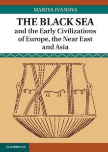 Black Sea and the Early Civilizations of Europe, the Near East and Asia