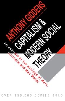 Capitalism and Modern Social Theory : An Analysis of the Writings of Marx, Durkheim and Max Weber